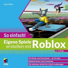 Eigene Spiele erstellen mit Roblox – So einfach!: Für Kinder und Buch mitp