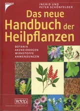 Das neue Handbuch der Heilpflanzen. Botanik - Drogen - Wirkstoffe - Anwendungen