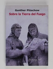 Sobre la Tierra del Fuego: En Velero y Aeroplano A Traves del Pais de Mis Suenos
