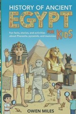 History of Ancient Egypt for Kids: Fun Facts, Stories, and Activities About Phar
