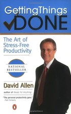 Getting Things Done: The Art of Stress-Free Productivity - David Allen