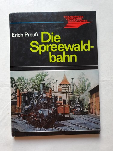 Die spreewaldbahn erich preuß - die,
