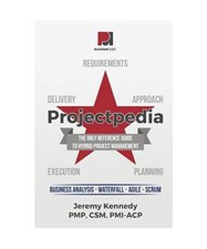 Projectpedia: The Only Reference Guide to Hybrid Project Management, Jeremy Kenn