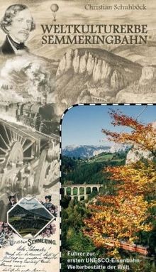 Weltkulturerbe semmeringbahn - weltkulturerbe,