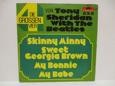 TONY SHERIDAN with the THE BEATLES  7" :  Skinny Minny / My Bonnie / My Babe + 1