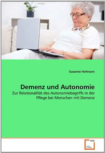 Demenz und autonomie - demenz, autonomie: