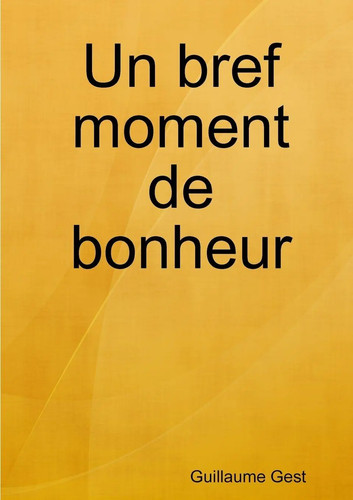 Bref moment bonheur - bref, de
