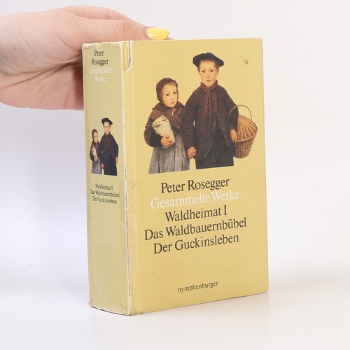 Gesammelte werke waldheimat - werke.,