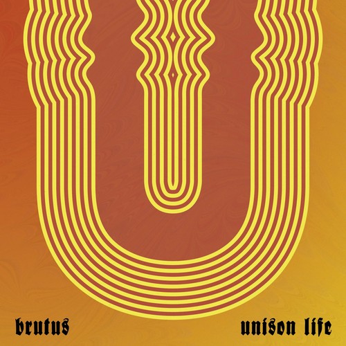 Brutus unison life album - brutus,