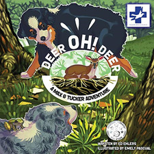 Deer Oh Deer: a Max & Tucker Adventure -  NEW Ed Ehlers 2018