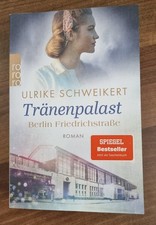 Berlin Friedrichstraße: Tränenpalast von Ulrike Schweikert (2022, Taschenbuch)