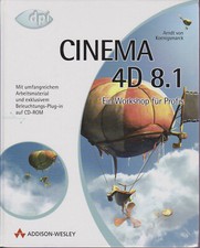 CINEMA 4D 8.1 . Ein Workshop für Profis - Arndt von Koenigsmarck