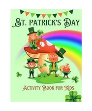 St. Patrick's Day Activity Book For Kids Ages 4-8: Fun Cute Activities for Kids 