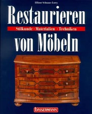 Restaurieren von Möbeln. Stilkunde - Materialien - Techniken