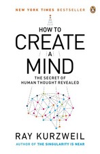 Ray Kurzweil How to Create a