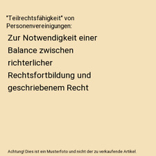 "Teilrechtsfähigkeit" von Personenvereinigungen: Zur Notwendigkeit einer Balanc