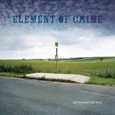 Element of Crime - Mittelpunkt der Welt (Ltd. Pur Edition)