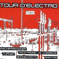 Tour D'Electro (2003) Tocotronic vs. Console, Dakar & Grinser, Dj Naugh.. [2 CD]