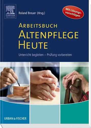Arbeitsbuch altenpflege heute - arbeitsbuch,