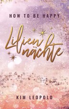 how to be happy: Liliennächte
