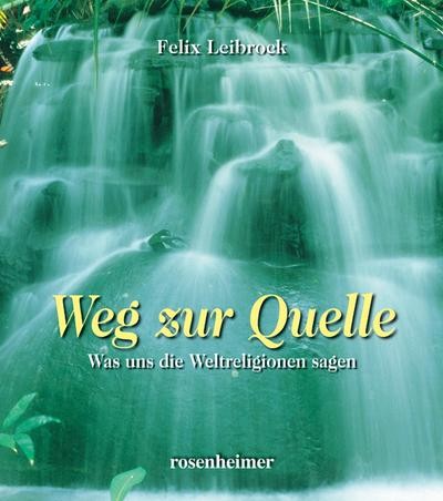 Weg zur quelle felix - felix, leibrock