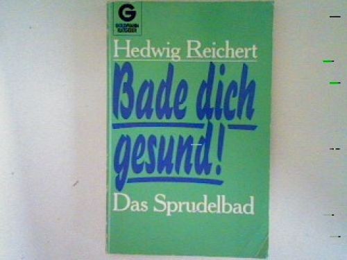 Bade dich gesund - bade, das
