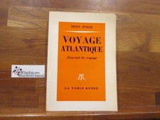 Voyage atlantique : journal de voyage. Ernst Jünger. Trad. de l'allemand  230644
