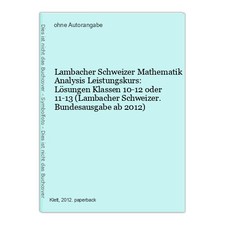 Lambacher Schweizer Mathematik Analysis Leistungskurs: Lösungen Klassen 10-12 od
