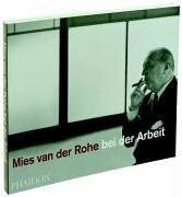 Mies van der Rohe bei der Arbeit Buch Phaidon