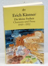 ERICH KÄSTNER - Die kleine Freiheit - Chansons und Prosa 1949-1952
