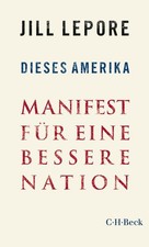 Dieses Amerika | Jill Lepore |
