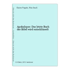 Apokalypse: Das letzte Buch der Bibel wird entschlüsselt Pagels, Elaine und Rita