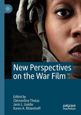 New Perspectives on the War Film Clémentine Tholas