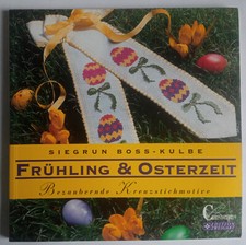 Frühling & Osterzeit - Bezaubernde Kreuzstichmotive - Siegrun Boss-Kulbe