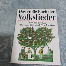 Das große Buch der Volkslieder. Über 300 Lieder, ihre Melodien und Geschichten H