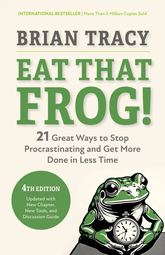 Eat that frog fourth edition - frog!,,