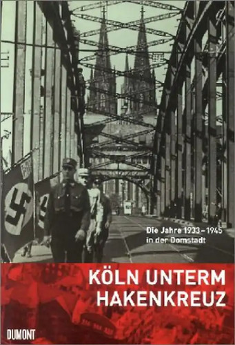 Köln unterm hakenkreuz - köln,