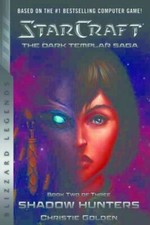 StarCraft: The Dark Templar Saga Book Two: Shadow Hunters (StarCraft: Blizzard L