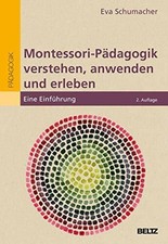 Montessori-Pädagogik verstehen, anwenden und erleben: Eine Buch Beltz