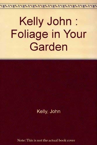Foliage your garden kelly - foliage, in