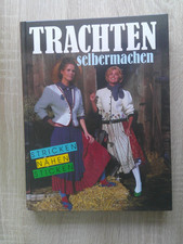 Trachten selbermachen, Stricken, Nähen, Sticken mit Anleitung und Schnittmuster