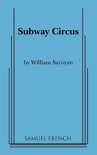 William saroyan subway circus - william,