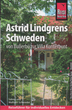 Astrid Lindgrens Schweden von Bullerbü zur Villa Kunterbunt Reise Know How