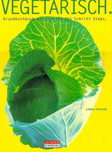 Vegetarisch grundkochbuch - vegetarisch.,