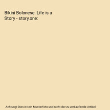 Bikini Bolonese. Life is a Story - story.one, Lydia Gaßner