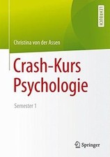 Crash-Kurs Psychologie: Semester 1 von Assen, Christina ... | Buch | Zustand gut