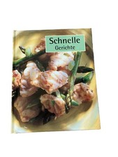 Schnelle Gerichte - Schönes Kochbuch für alle, die wenig Zeit haben, ungenutzt