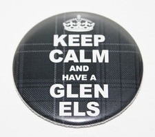 KEEP CALM AND HAVE A GLEN ELS - Anstecker PIN Nadel  2,4 cm ! Durchmesser  NEU !