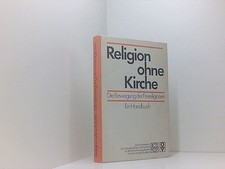 Religion ohne Kirche: Die Bewegung der Freireligiösen. Ein Handbuch (Studienbüch