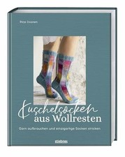 Kuschelsocken aus Wollresten: Garn aufbrauchen und einzigartige Buch Stiebner